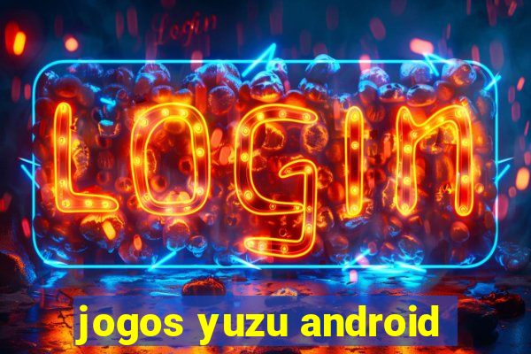 jogos yuzu android